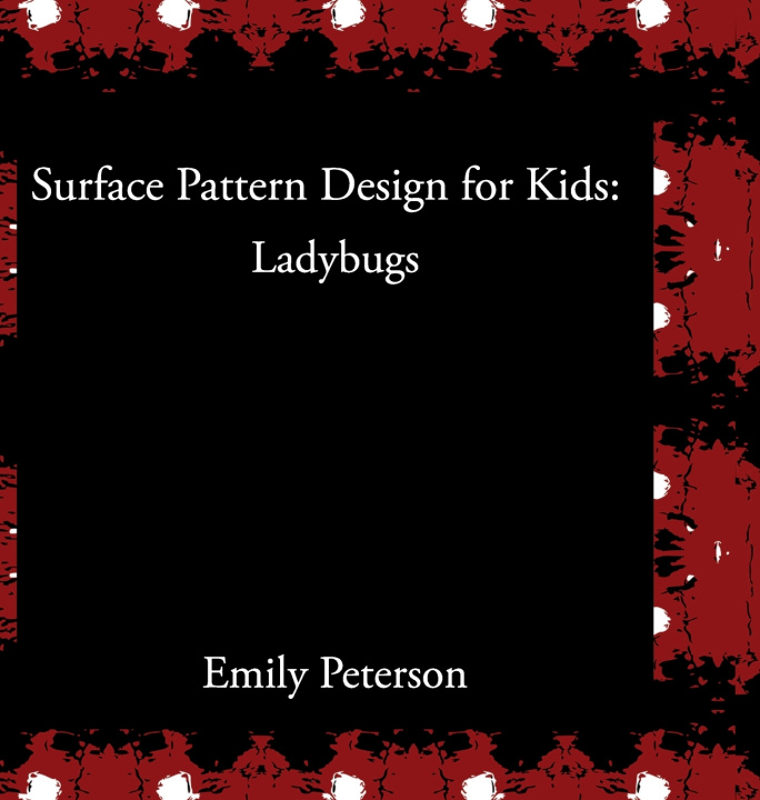 Kniha Surface Pattern Design for Kids Emily A. Peterson