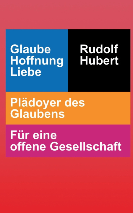 Kniha Glaube Hoffnung Liebe Rudolf Hubert