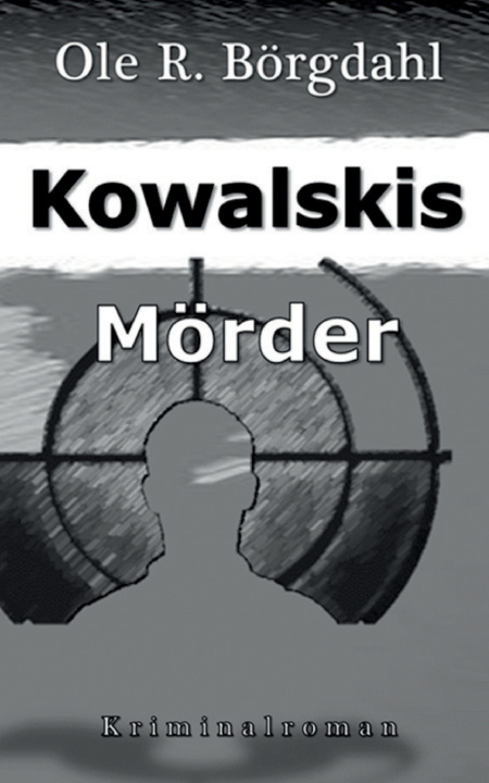 Kniha Kowalskis Mörder Ole R. Börgdahl