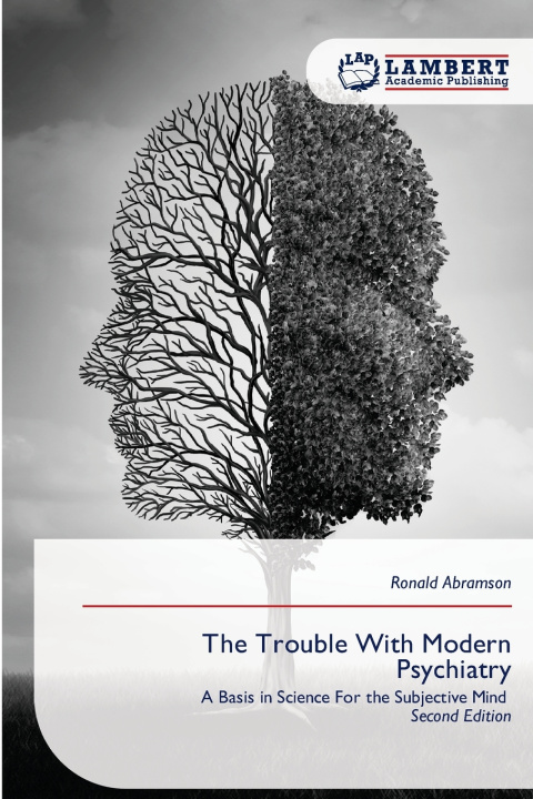 Kniha The Trouble With Modern Psychiatry Ronald Abramson