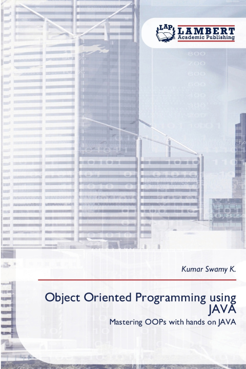 Kniha Object Oriented Programming using JAVA Kumar Swamy K.