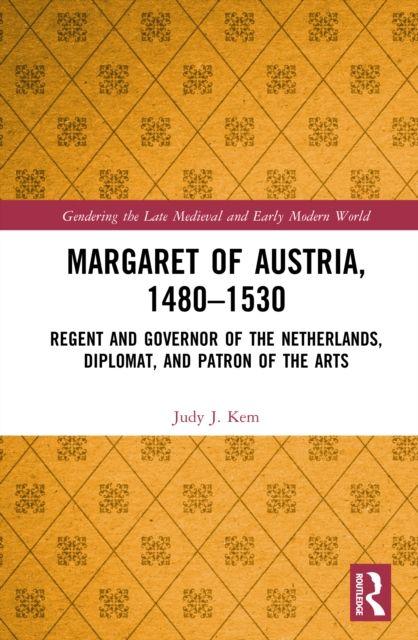 Knjiga Margaret of Austria, 1480–1530 Judy Kem