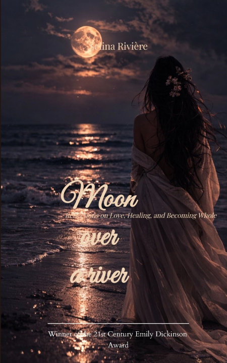 Kniha Moon over a river Reflections on Love, Loss, and Finding Your Way Home Selina Rivière