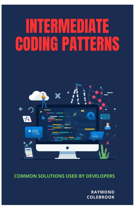Knjiga Intermediate Coding Patterns Raymond Colebrook
