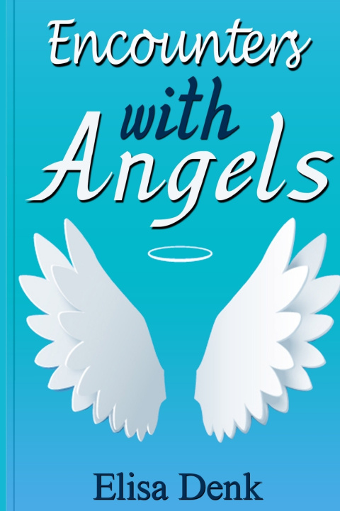 Knjiga Encounters with Angels Elisa Denk