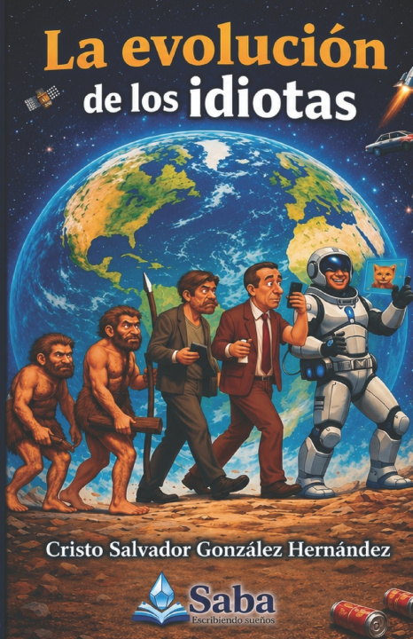 Livro LA EVOLUCIÓN DE LOS IDIOTAS CRISTO SALVADOR GONZÁLEZ HERNÁNDEZ