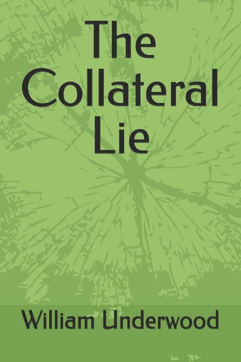 Kniha The Collateral Lie William Underwood