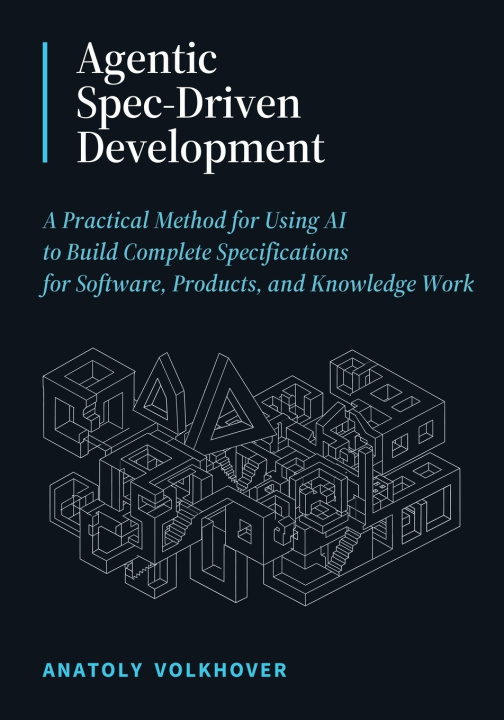 Knjiga Agentic Spec-Driven Development Anatoly Volkhover