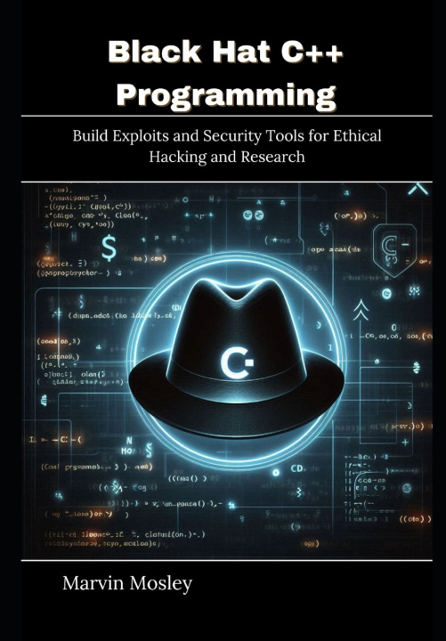 Kniha Black Hat C++ Programming Marvin Mosley