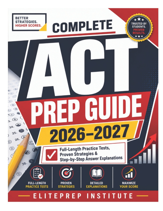 Kniha Complete ACT Prep Guide 2026-2027 ELITEPREP INSTITUTE