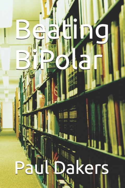 Knjiga Beating BiPolar Paul Dakers