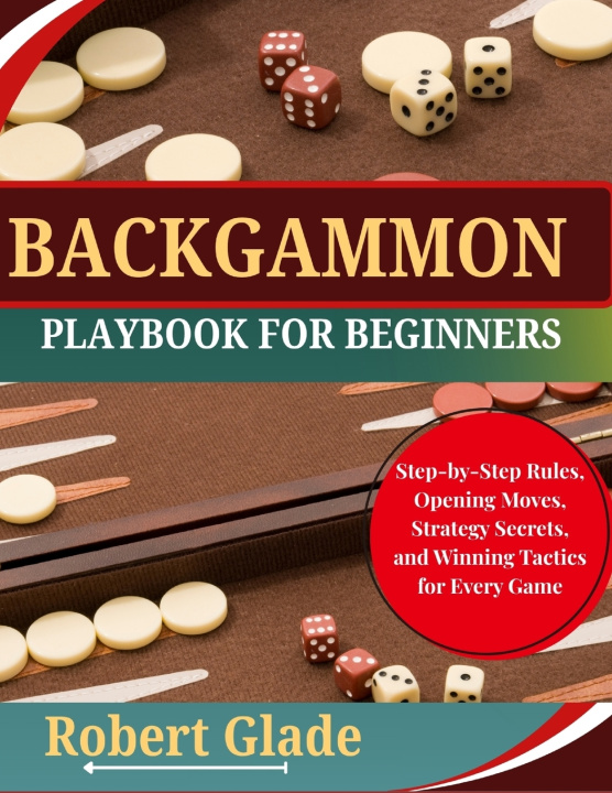 Kniha BACKGAMMON PLAYBOOK FOR BEGINNERS Robert Glade