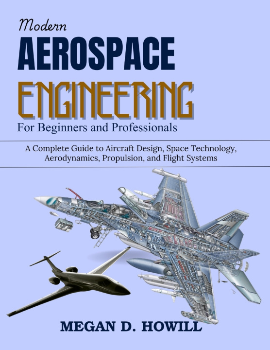 Buch Modern Aerospace Engineering for Beginners and Professionals Megan D. Howill