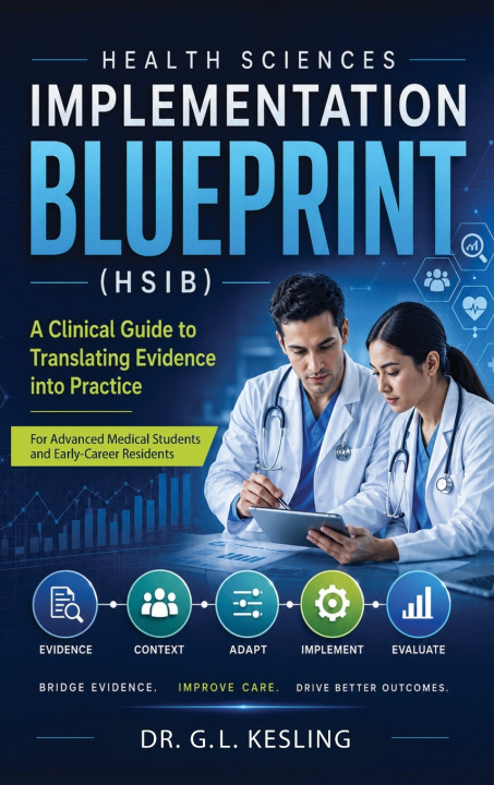 Kniha HEALTH SCIENCES IMPLEMENTATION BLUEPRINT (HSIB) Dr. G. L. Kesling