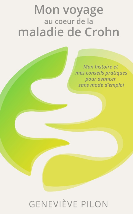 Libro Mon voyage au coeur de la maladie de Crohn Geneviève Pilon