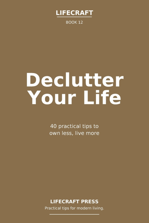 Kniha Declutter Your Life Lifecraft Press