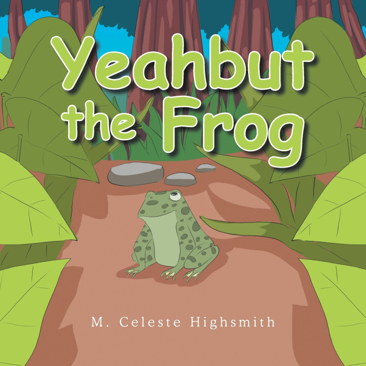 Kniha Yeahbut the Frog M. Celeste Highsmith