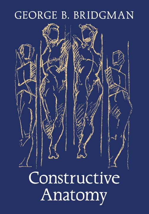 Kniha Constructive Anatomy George B Bridgman