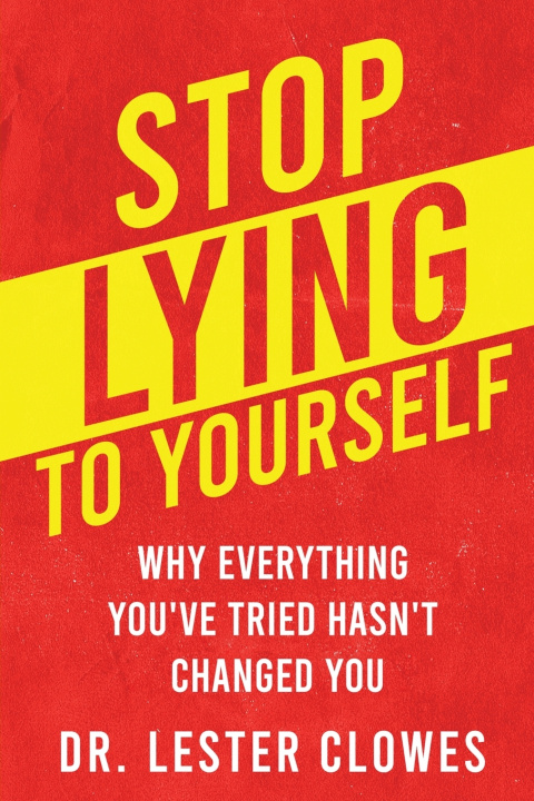 Kniha Stop Lying to Yourself Dr. Lester Clowes