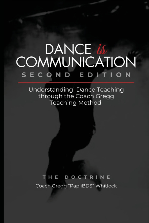 Kniha Dance is Communication Coach Gregg "PapiiBDS" Whitlock