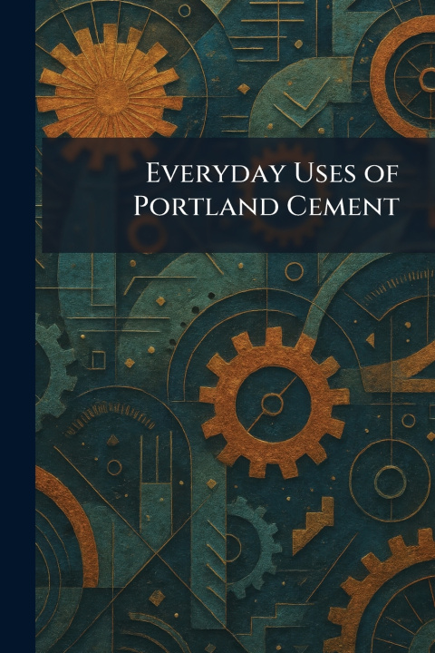 Libro Everyday Uses of Portland Cement Ltd. The Cement Marketing Co.