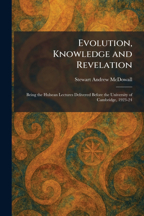 Kniha Evolution, Knowledge and Revelation Stewart Andrew McDowall