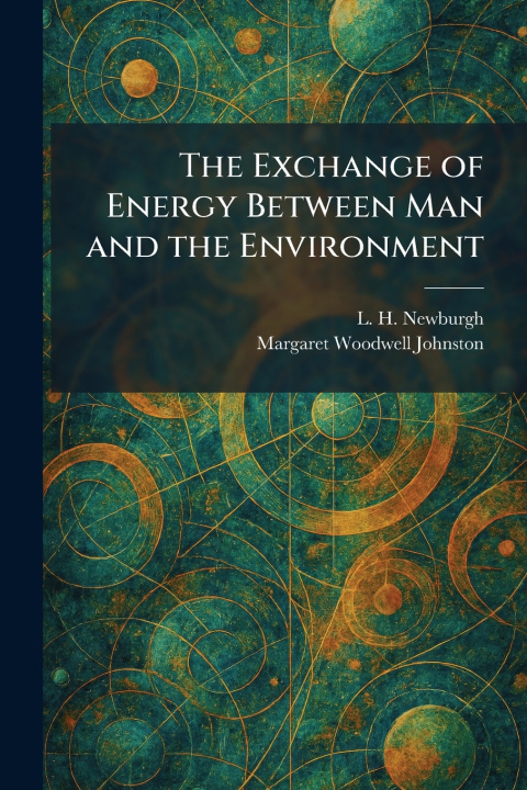 Libro The Exchange of Energy Between Man and the Environment L. H. Newburgh