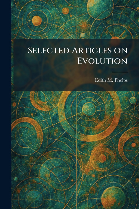 Kniha Selected Articles on Evolution Edith M. Phelps