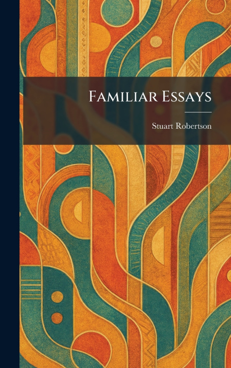 Knjiga Familiar Essays Stuart Robertson
