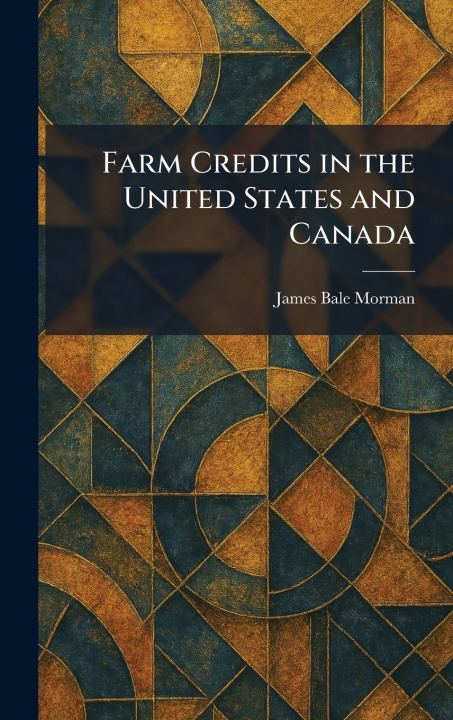 Libro Farm Credits in the United States and Canada James Bale Morman