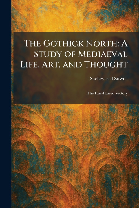 Kniha The Gothick North Sacheverell Sitwell