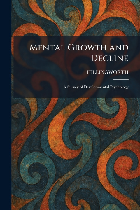Knjiga Mental Growth and Decline HILLINGWORTH