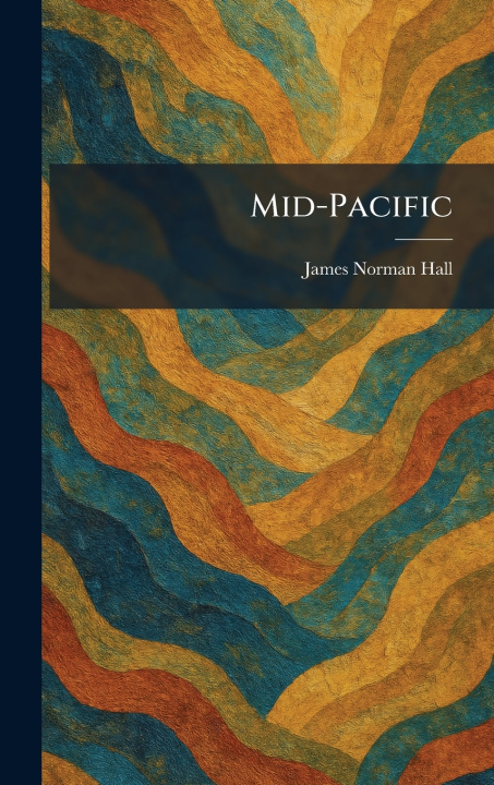 Kniha Mid-Pacific James Norman Hall