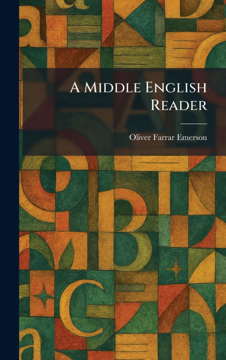 Kniha A Middle English Reader Oliver Farrar Emerson