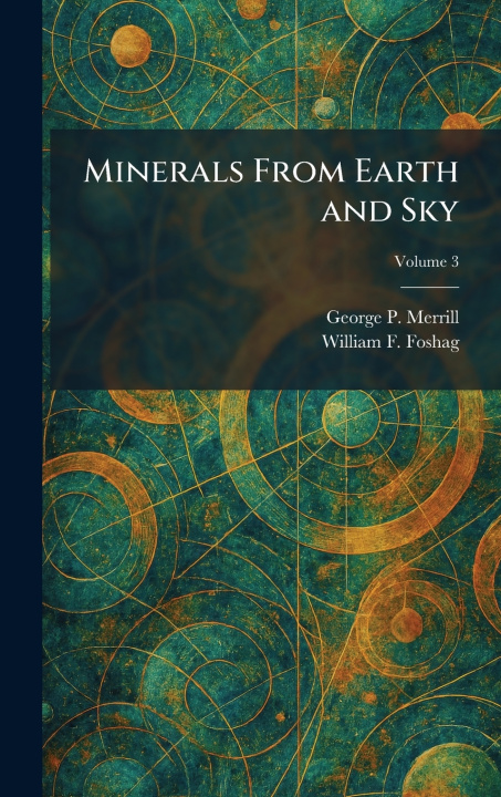 Kniha Minerals From Earth and Sky George P. Merrill