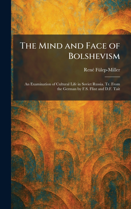 Libro The Mind and Face of Bolshevism RenÃ© FÃ¼lep-Miller