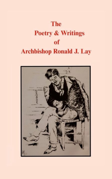 Libro The Poetry & Writings of Archbishop Ronald J. Lay Archbishop Ronald J. Lay