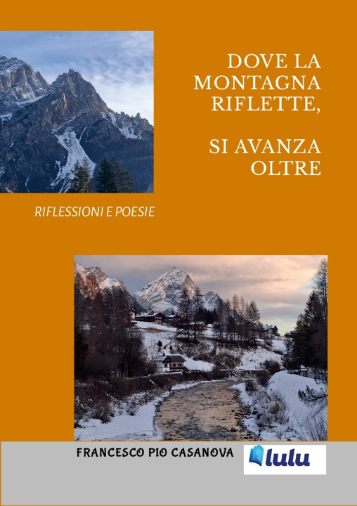 Libro Dove la montagna riflette, si avanza oltre. Francesco Pio Casanova