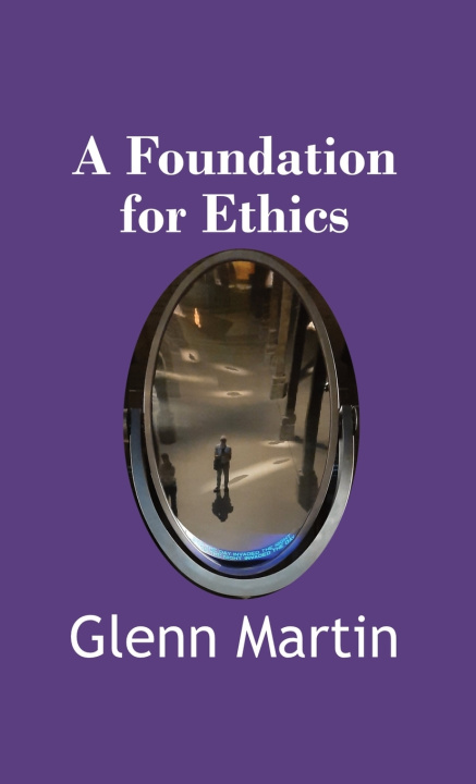 Kniha A Foundation for Ethics Glenn Martin