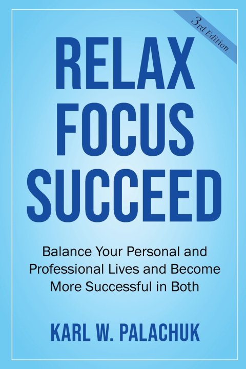 Kniha Relax Focus Succeed Karl W Palachuk