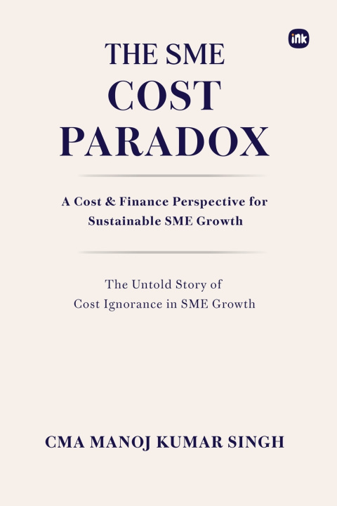 Knjiga The SME Cost Paradox Manoj Kumar Singh