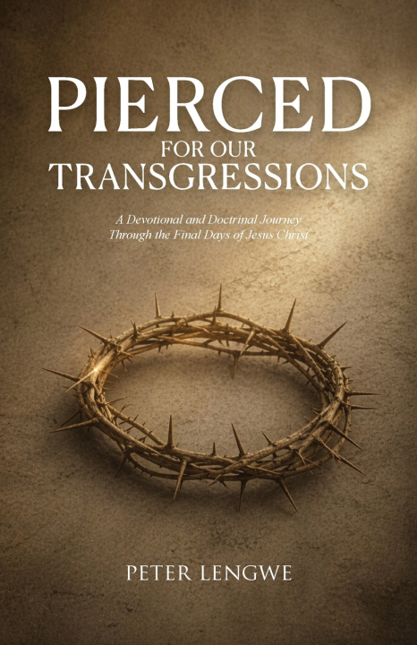 Kniha Pierced for our Transgressions Peter Lengwe