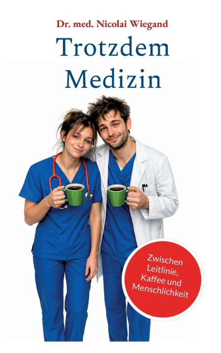 Kniha Trotzdem Medizin Dr. med. Nicolai Wiegand