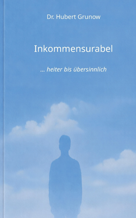 Knjiga Inkommensurabel Dr. Hubert Grunow