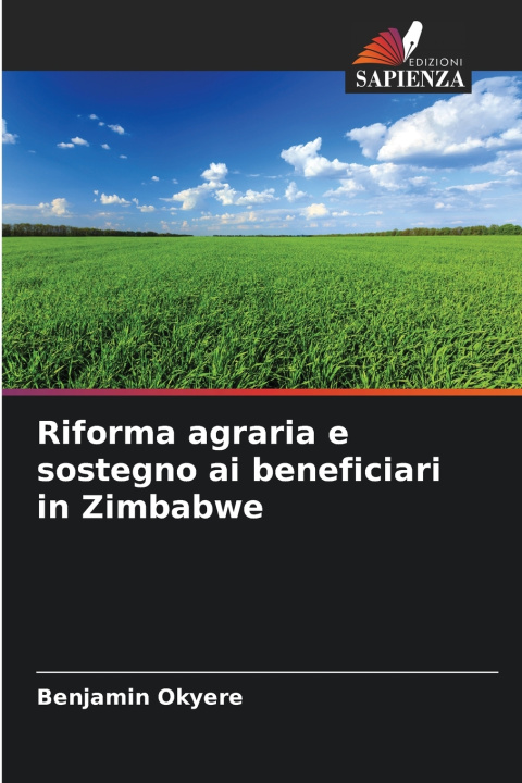 Libro Riforma agraria e sostegno ai beneficiari in Zimbabwe Benjamin Okyere