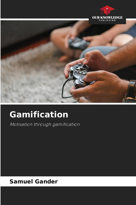 Kniha Gamification Samuel Gander