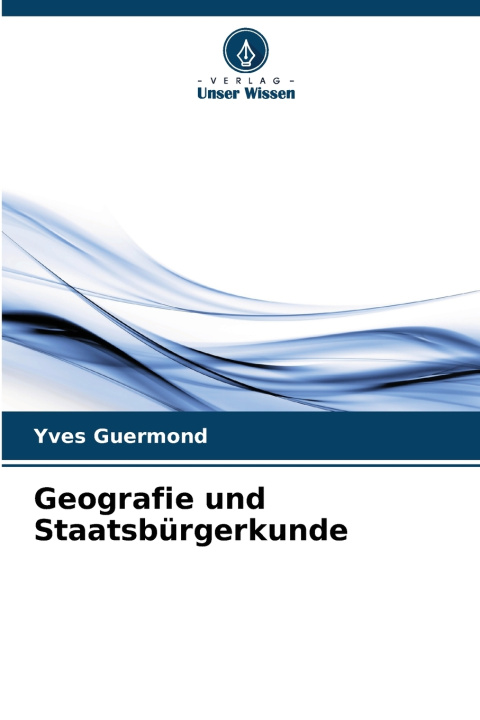 Kniha Geografie und Staatsbürgerkunde Yves Guermond