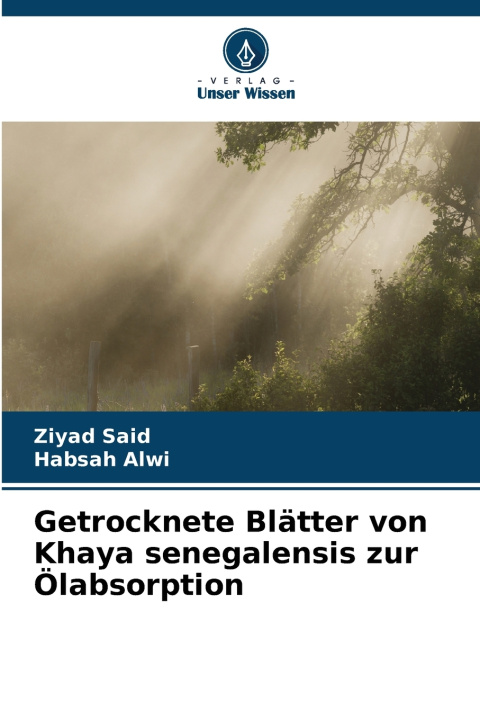Libro Getrocknete Blätter von Khaya senegalensis zur Ölabsorption Ziyad Said