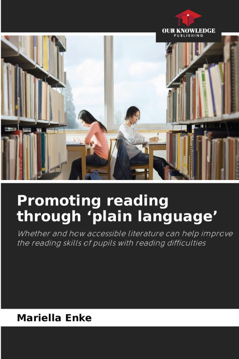 Kniha Promoting reading through 'plain language' Mariella Enke
