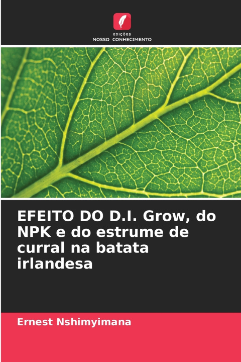 Libro EFEITO DO D.I. Grow, do NPK e do estrume de curral na batata irlandesa Ernest Nshimyimana